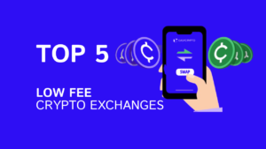 Low Fee Crypto Exchanges