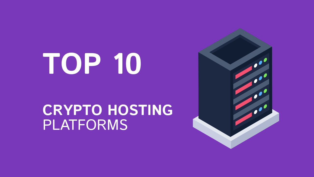 Top 10 Crypto Hosting Platform